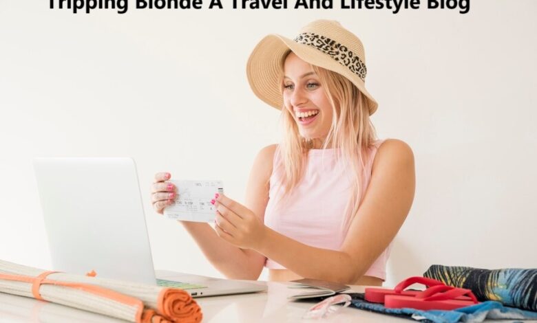 tripping blonde a travel and lifestyle blog